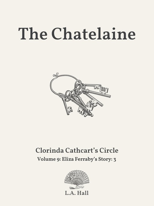 Title details for The Chatelaine by L. A. Hall - Available